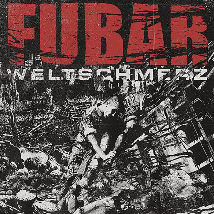 FUBAR 'Weltschmerz' LP